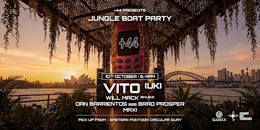+44 - JUNGLE BOAT PARTY - VITO (UK) - SEADECK - SUNSET CRUISE