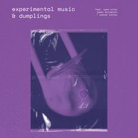Open Union - Experimental Music & Dumplings
