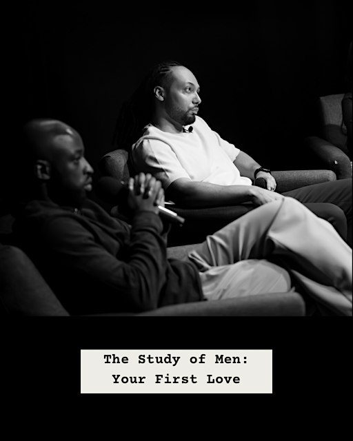 The Study of Men: Your First Love