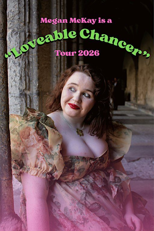 BELFAST NIGHT 1- Megan McKay is a "Loveable chancer"