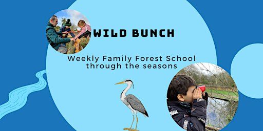 Wild Bunch: Family Forest School