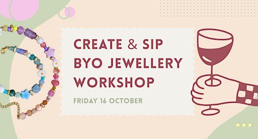 Create & Sip Jewellery Workshop