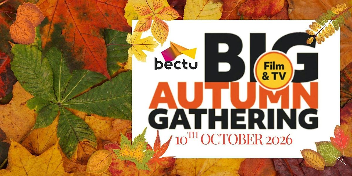 Bectu's Big Autumn Gathering 2026