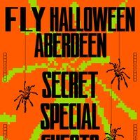 FLY Halloween Aberdeen | Secret Special Guests
