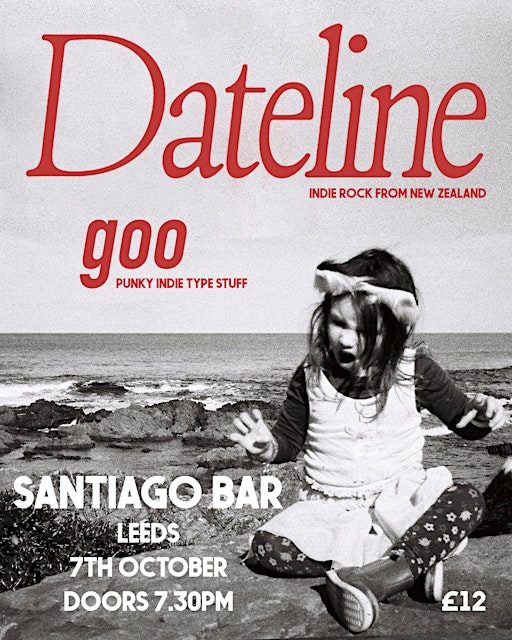 Dateline (NZ) + Goo at Santiago Bar, Leeds