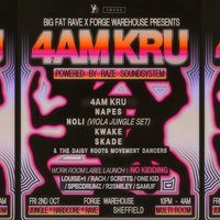 Big Fat Rave x FORGE: 4AM KRU / Powered By Raze Sound System
