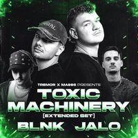 TREMOR X MASS6: Toxic Machinery (Extended Set) + BLNK + JALO