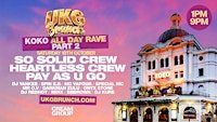 UKG Brunch 'Returns To KOKO' - ALL DAY RAVE - Part 2