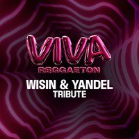 VIVA Reggaeton - Wisin & Yandel Tribute