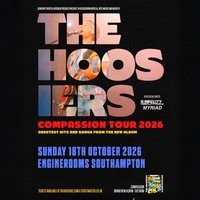 The Hoosiers Compassion Tour - Southampton