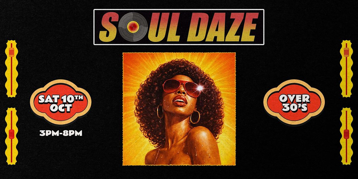 Soul Daze - Brighton's 80's Soul, Jazz funk & Disco Day Party
