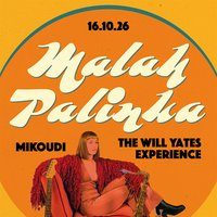 Malah Palinka + Mikoudi + The Will Yates Experience