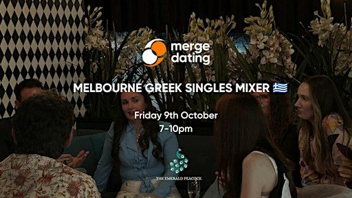 Melbourne | Greek Singles Mixer | Emerald Peacock | Friday 9th October