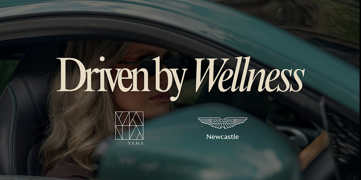 Driven by Wellness: YANA Active x Aston Martin Newcastle