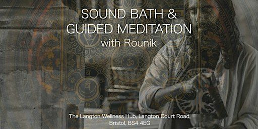 Soothing Sound Bath & Meditation w/ Rounik - Langton Wellness Hub, Bristol