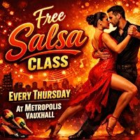FREE Salsa Class & FREE Entry Every Thursday Metropolis SE1 (Deposit Req)