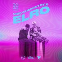 Elro & Vibe Chemistry