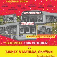 WOULD-BE-GOODS with RAILCARD matinee gig -support by Ivy & Dora