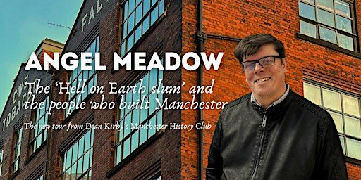 Manchester Angel Meadow guided walking tour with author Dean Kirby