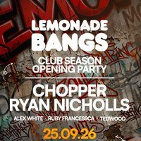 Lemonade Bangs - Club Season Show 1 w/ Chopper & Ryan Nicholls