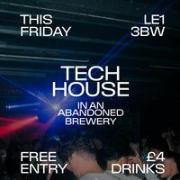 TECH HOUSE | Leicester | Free Entry | £4 Drinks