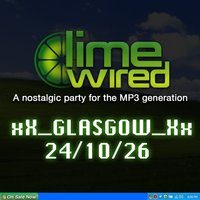 LIMEWIRED: A 2000s Nostalgia Party - Glasgow