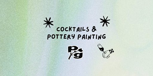 Cocktails & Pottery Painting at Paradise Garden
