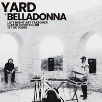 Late Night Art Takeover: YARD + Belladonna