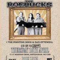 The Roebucks, The Pointing Dogs + Dan Ottewell
