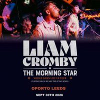 Liam Cromby + The Morning Star