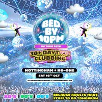 Bed By 10pm - Nottingham