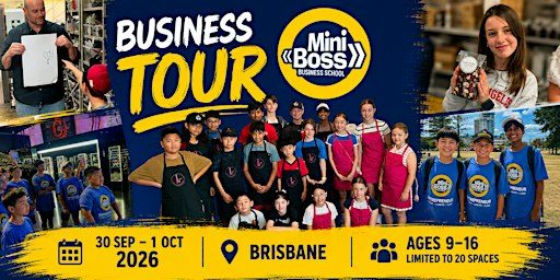 MiniBoss Business Tour 2026 | Brisbane | Ages 9 to 16