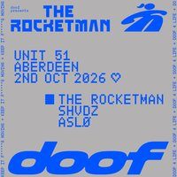 doof Presents The Rocketman - Aberdeen