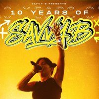 10 Years of Savvy B