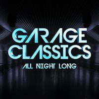Garage Classics All Night Long - Limited Free Tickets