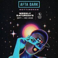 Afta Dark (Nottingham) - w/ Scott Steer