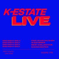K-ESTATE LIVE @ Nest Collective, Manchester 16th October 2026