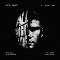 Micah Baxter: ALL NIGHT LONG
