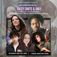 An Evening With... DAISY CHUTE & JNAY
