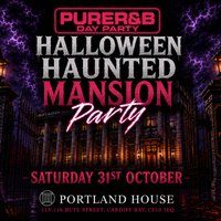 PURE R&B - Halloween Haunted Mansion Day Party Sat 31st Oct