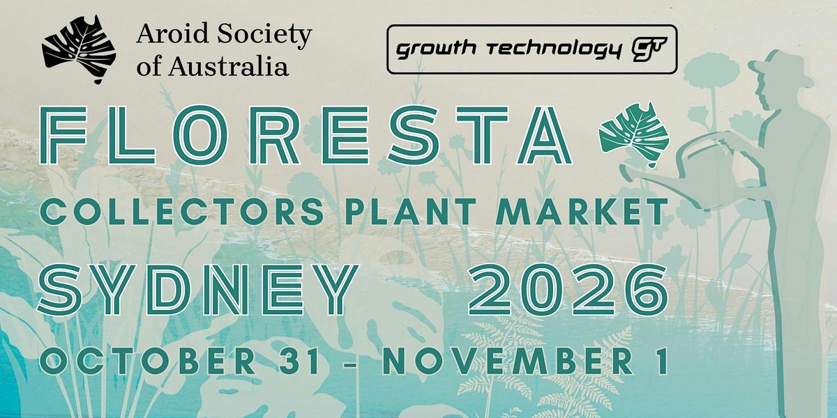 Floresta Collector's Plant Market Syd, presented by the Aroid Society (ASA)