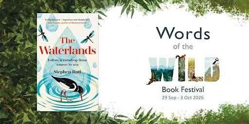Stephen Rutt on The Waterlands: Follow a Raindrop from Source to Sea