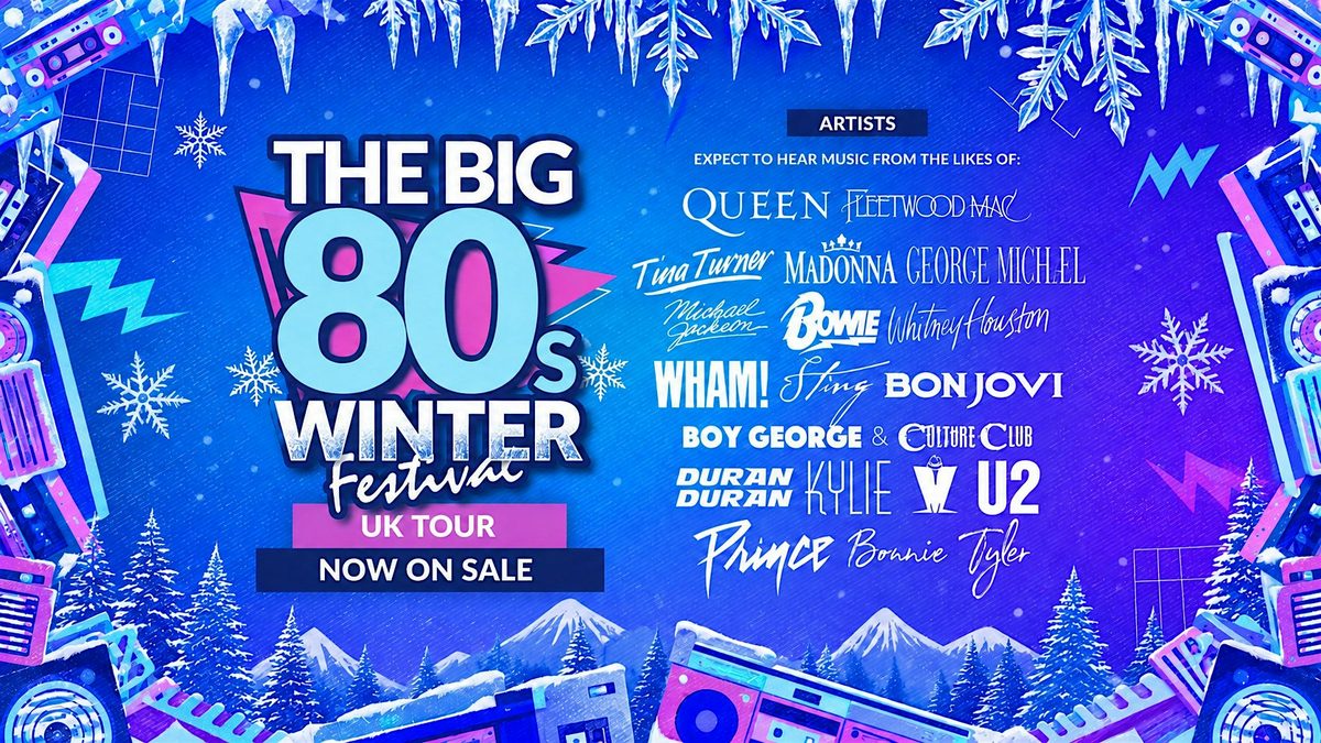 The Big 80s Winter Festival in Nottingham!