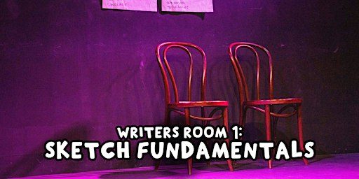 Writers Room 1 – Sketch Fundamentals