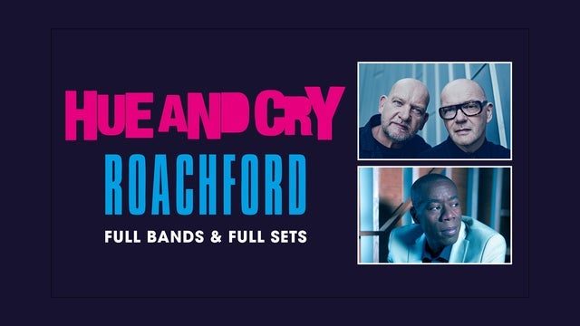 Roachford + Hue and Cry